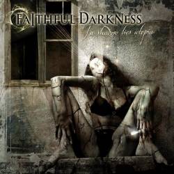 Faithfull Darkness : In Shadow Lies Utopia